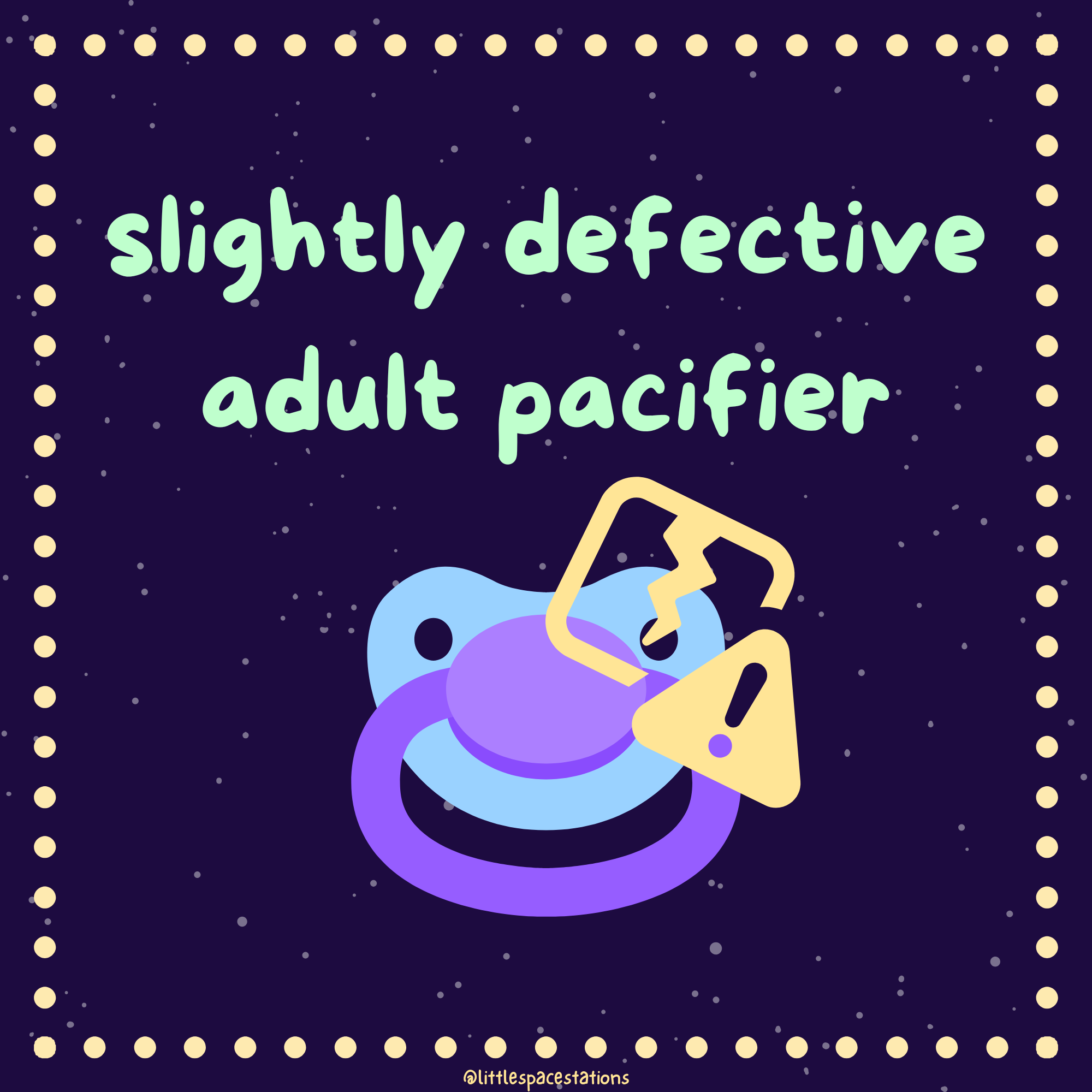 slightly defective adult pacifier – littlespacestations
